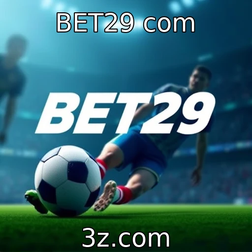 BET29 com Apostas Esportivas: Dicas Infalíveis para Analisar Partidas na Bet29